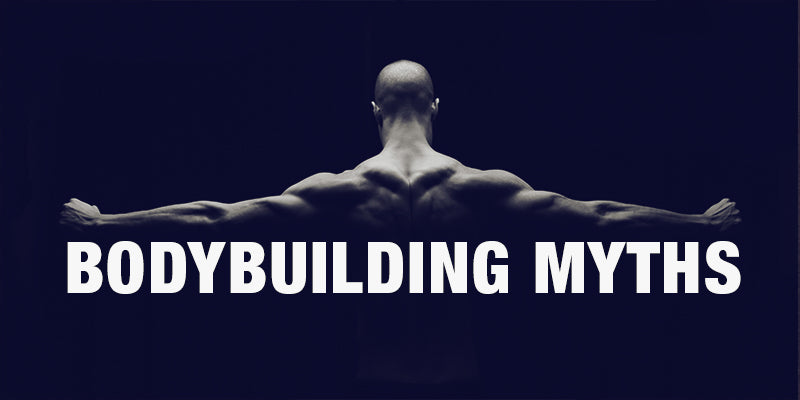 bodybuilding myths